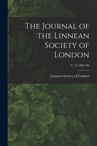 The Journal Of The Linnean Society Of London; V. 22 1887/88