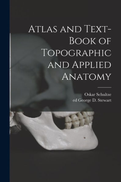 Atlas And Text-Book Of Topographic And Applied Anatomy