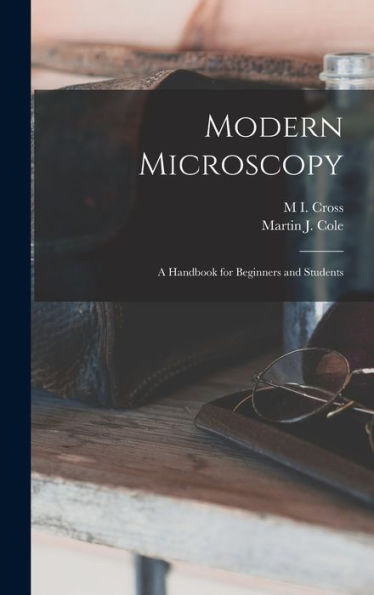 Modern Microscopy: A Handbook For Beginners And Students