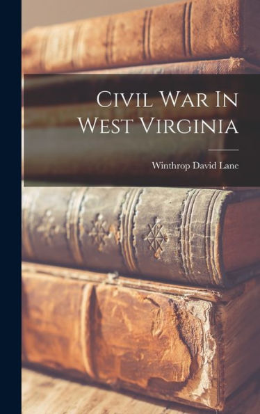Civil War In West Virginia