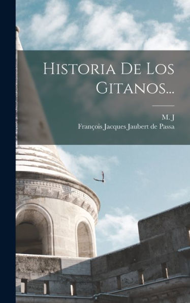 Historia De Los Gitanos... (Spanish Edition) - 9781016872171