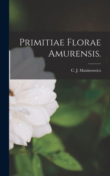 Primitiae Florae Amurensis. (German Edition)