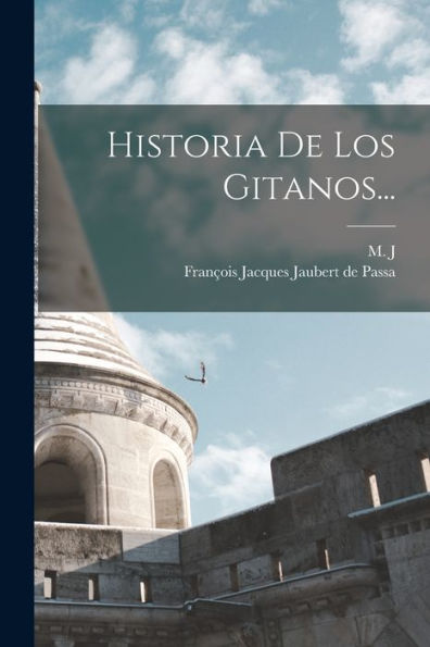 Historia De Los Gitanos... (Spanish Edition) - 9781016877954