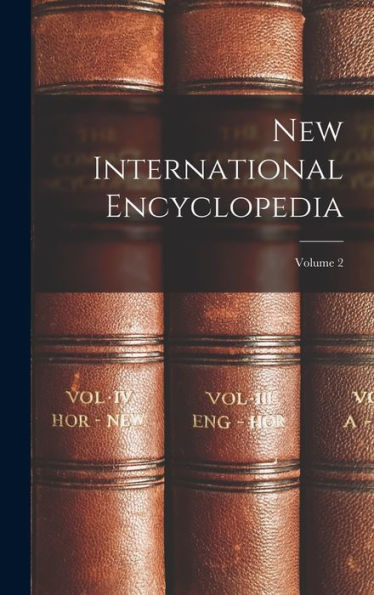 New International Encyclopedia; Volume 2