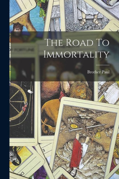 The Road To Immortality - 9781016905367