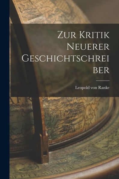 Zur Kritik Neuerer Geschichtschreiber (German Edition)