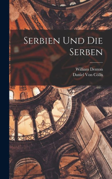 Serbien Und Die Serben (German Edition)