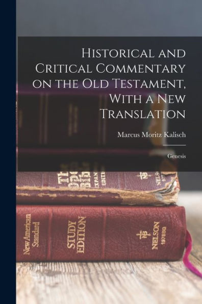 Historical And Critical Commentary On The Old Testament, With A New Translation: Genesis