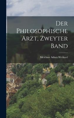 Der Philosophische Arzt, Zweyter Band (German Edition)