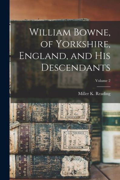 William Bowne, Of Yorkshire, England, And His Descendants; Volume 2