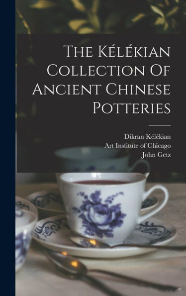 The Kélékian Collection Of Ancient Chinese Potteries
