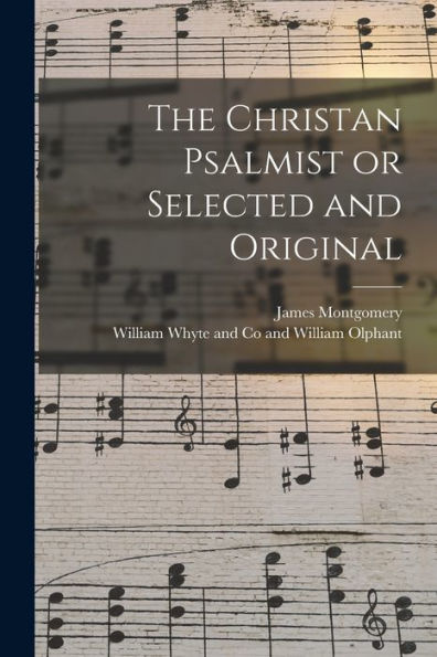 The Christan Psalmist Or Selected And Original