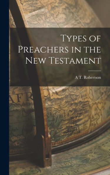 Types Of Preachers In The New Testament - 9781017172942