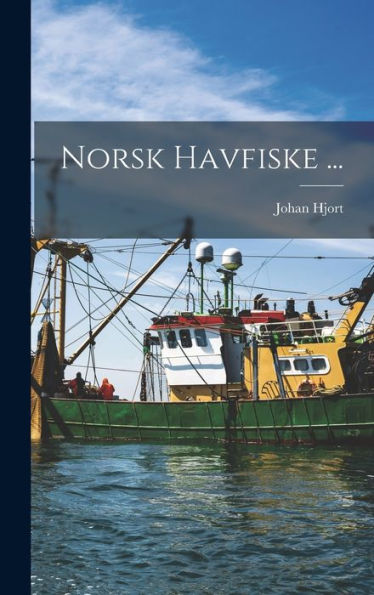 Norsk Havfiske ... (Norwegian Edition) - 9781017173253