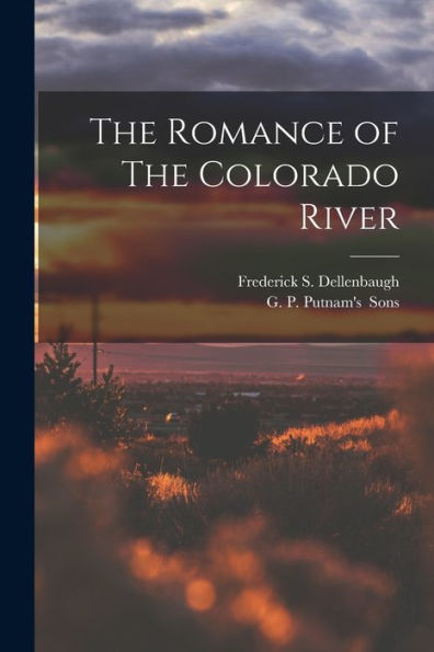 The Romance Of The Colorado River
