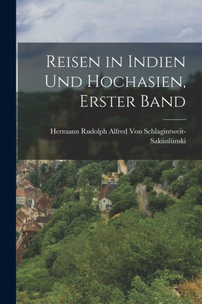 Reisen In Indien Und Hochasien, Erster Band (German Edition) - 9781017177350