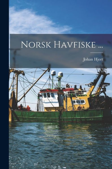 Norsk Havfiske ... (Norwegian Edition) - 9781017177909