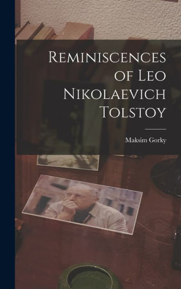 Reminiscences Of Leo Nikolaevich Tolstoy - 9781017182064
