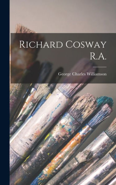 Richard Cosway R.A. - 9781017184518