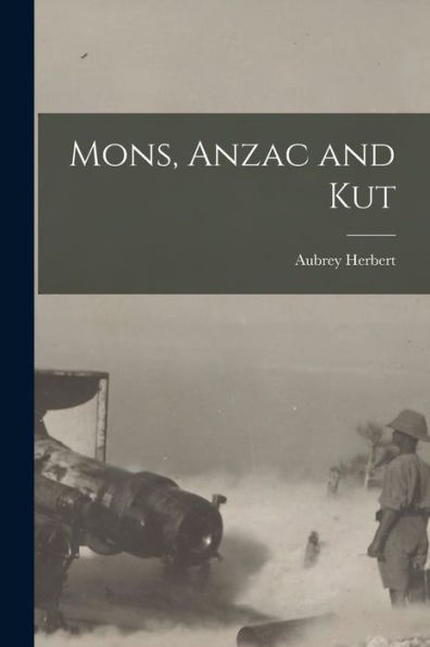 Mons, Anzac And Kut - 9781017184662