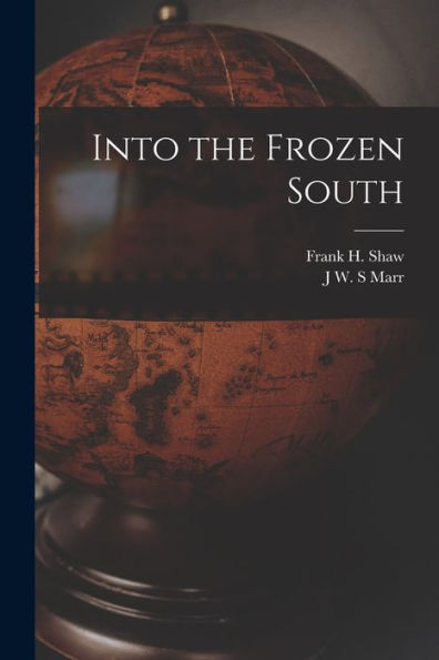 Into The Frozen South - 9781017185720