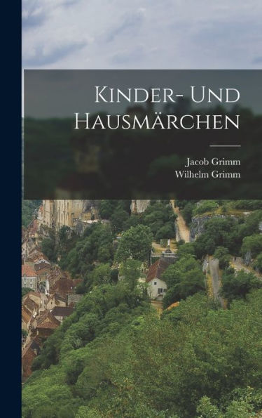 Kinder- Und Hausmärchen (German Edition) - 9781017186130