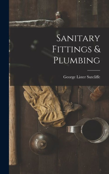 Sanitary Fittings & Plumbing - 9781017186291