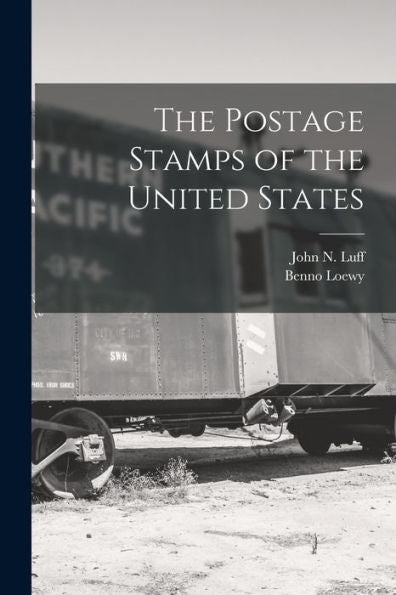 The Postage Stamps Of The United States - 9781017187526