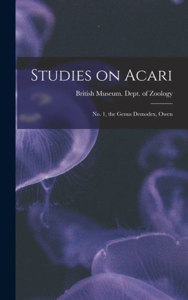Studies On Acari; No. 1, The Genus Demodex, Owen - 9781017189766