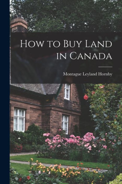 How To Buy Land In Canada - 9781017190496