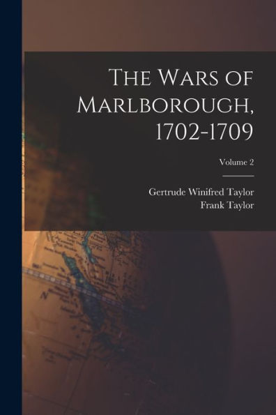 The Wars Of Marlborough, 1702-1709; Volume 2 - 9781017210675