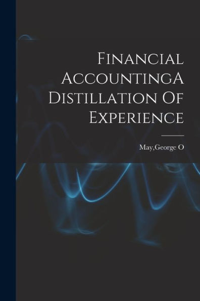 Financial Accountinga Distillation Of Experience - 9781017216400
