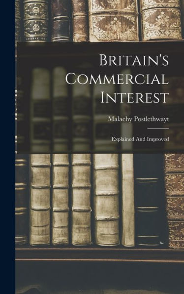 Britain's Commercial Interest: Explained And Improved