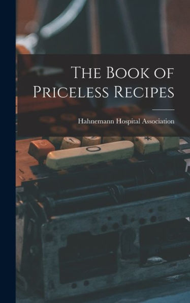 The Book Of Priceless Recipes - 9781017347661