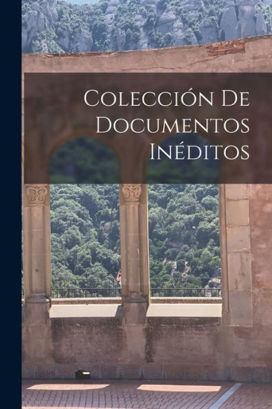 Colección De Documentos Inéditos (Spanish Edition) - 9781017356694