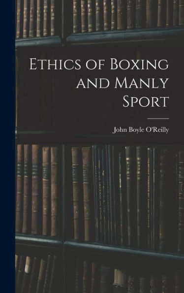 Ethics Of Boxing And Manly Sport - 9781017361834