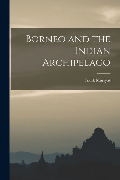 Borneo And The Indian Archipelago - 9781017364194