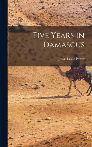 Five Years In Damascus - 9781017365849