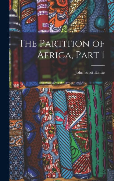 The Partition Of Africa, Part 1 - 9781017369564