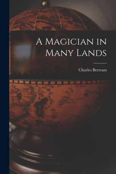 A Magician In Many Lands - 9781017370607