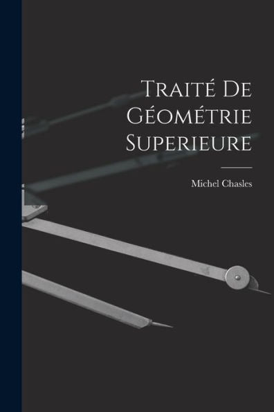 Traité De Géométrie Superieure (French Edition) - 9781017373196