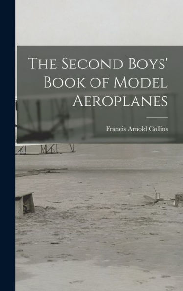 The Second Boys' Book Of Model Aeroplanes