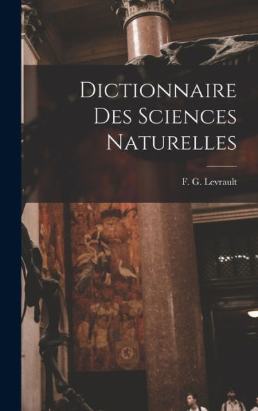 Dictionnaire Des Sciences Naturelles (French Edition)
