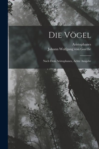 Die Vögel: Nach Dem Aristophanes, Achte Ausgabe (German Edition)