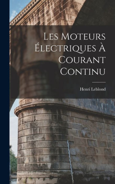 Les Moteurs Électriques À Courant Continu (French Edition) - 9781017610420