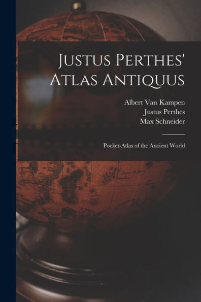 Justus Perthes' Atlas Antiquus: Pocket-Atlas Of The Ancient World (German Edition) - 9781017610956