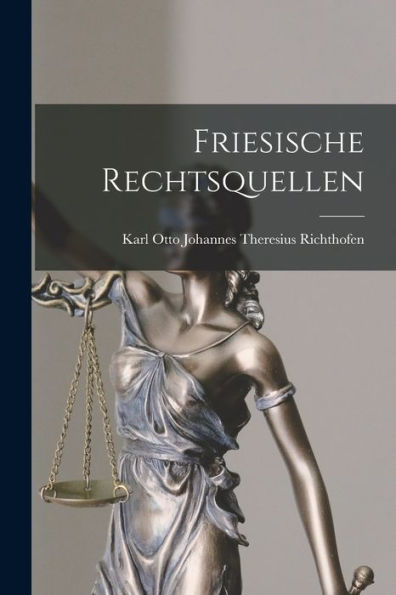 Friesische Rechtsquellen (German Edition) - 9781017613803