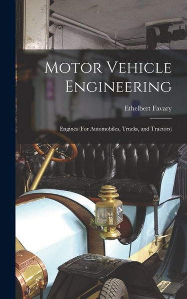 Motor Vehicle Engineering; Engines (For Automobiles, Trucks, And Tractors) - 9781017618549