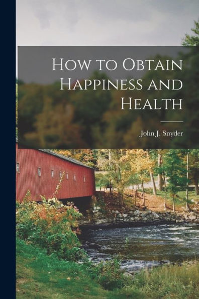 How To Obtain Happiness And Health - 9781017619072