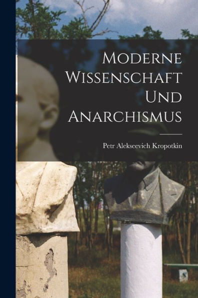 Moderne Wissenschaft Und Anarchismus (German Edition) - 9781017621266